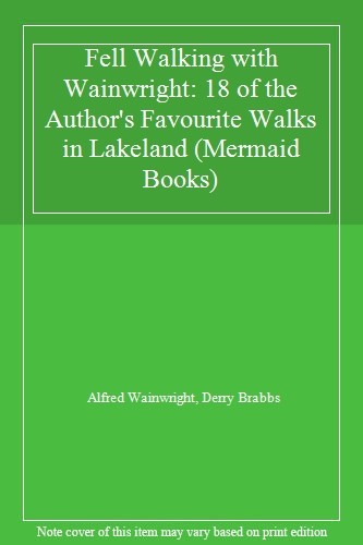 Fellwalking with Wainwright: Eighteen of the Author’s Favorite W