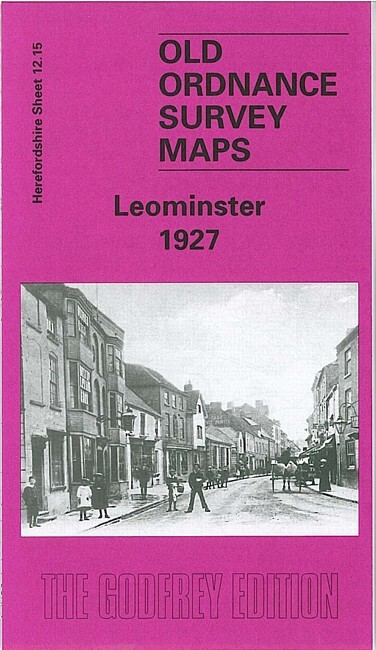 Leominster 1927 Herefordshire Sheet 12.15 by Barrie Trinder