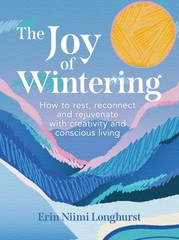 The Joy of Wintering by Erin Niimi Longhurst (Hardback Book)