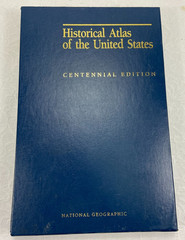 National Geographic Historical Atlas Of The United States Centennial Edition