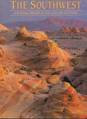 The Southwest: A Pictorial History of the Land and Its People (paperback 1993)