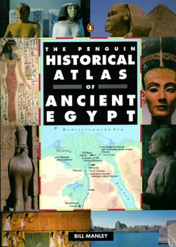 The Penguin Historical Atlas of Ancient Egypt by Bill Manley: New