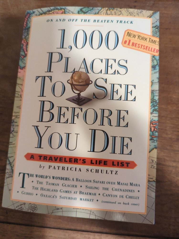 1000 Places To See Before You Die A Travelers Life List Patricia Schultz