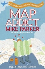 Map Addict: A Tale of Obsession, Fudge & the Ordnance Survey By