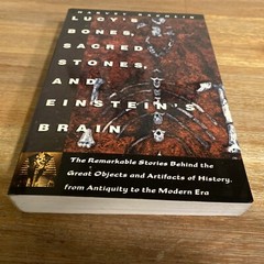 Lucy’s Bones, Sacred Stones and Einstein’s Brain: The Remarkable Stories…