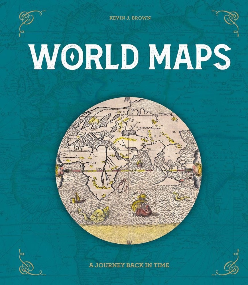 World Maps: A Journey Back in Time by Kevin J. Brown Hardcover Book