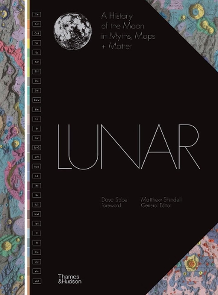Lunar: A History of the Moon in Myths, Maps + Matter by Matthew Shindell Hardcov