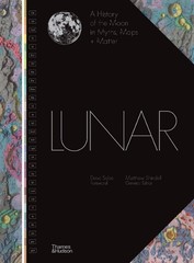Lunar: A History of the Moon in Myths, Maps + Matter by Matthew Shindell Hardcov