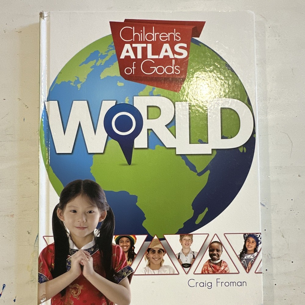 Children’s Atlas of God’s World – Craig Froman Hardcover Geography Atlas