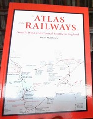 An Atlas Of The Railways In South West & Central Southern England (Hardcover)