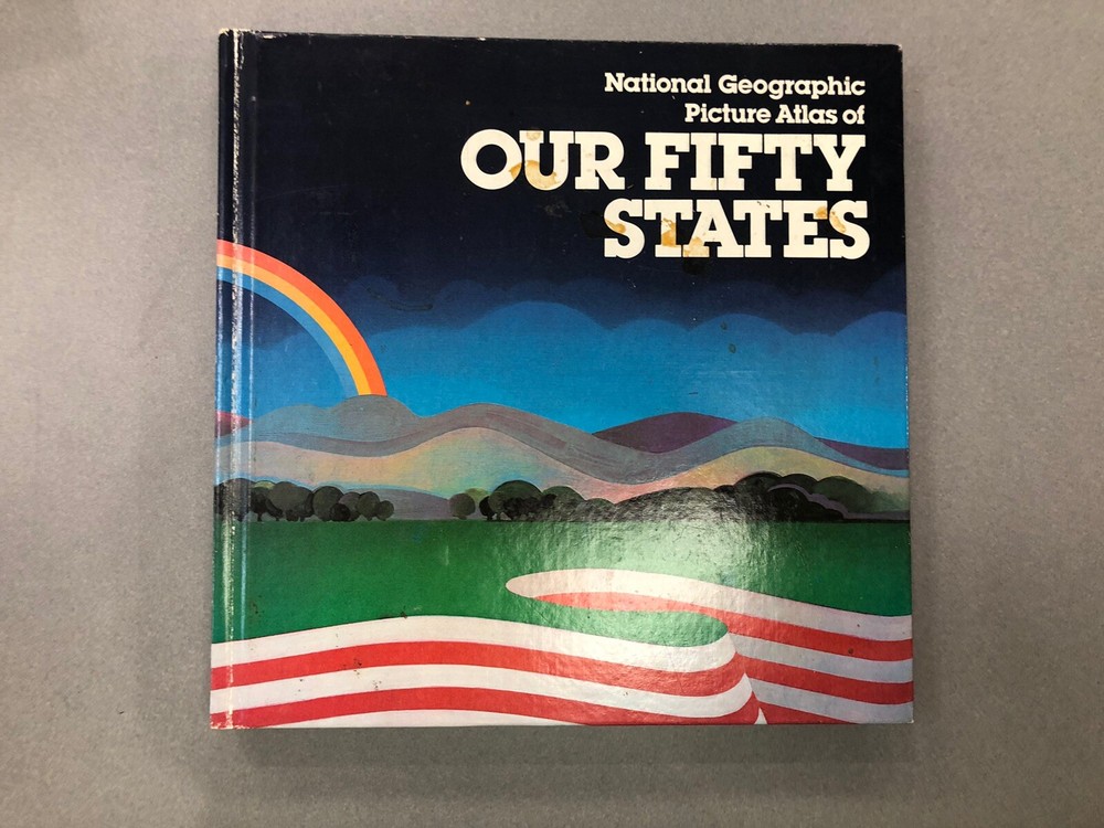 National Geographic: Picture Atlas of Our Fifty States First Edition 1978