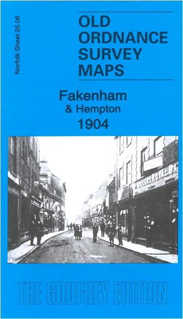 Fakenham & Hempton 1904 Norfolk Sheet 25.06 by Alan Godfrey