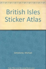 British Isles Sticker Atlas,Michael Johnstone, Susannah Bradley,