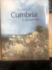 The Artists of Cumbria: An Illustrated Dictionary of Cumberland, Wes… Hardback