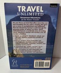 Travel Unlimited : Uncommon Adventures for the Mature Traveler Al
