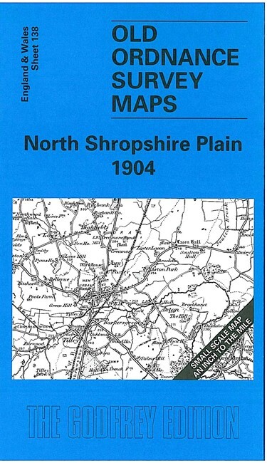 North Shropshire Plain 1904 One Inch Sheet 138 by Derrick Pratt