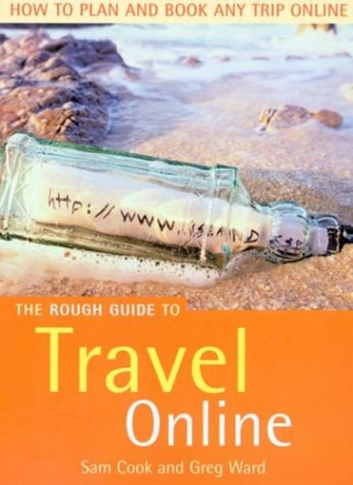 The Rough Guide to Travel Online (Edition 1) (Miniguides S.) Ward, Greg; Rough G
