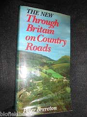 New Through Britain on Country Roads – Peter Brereton (Hardback 1988-1st) Travel