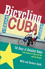 Bicycling Cuba: Fifty Days of Detailed Rides from Havana to Pinar Del Rio an…