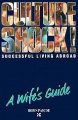 Successful Living Abroad, a Wifes Guide (Culture Shock Pract – VERY GOOD