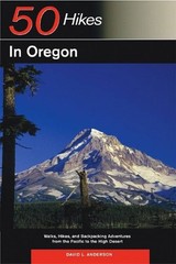 50 Hikes in Oregon: Walks, Hikes, and Backpacking Adventures fro