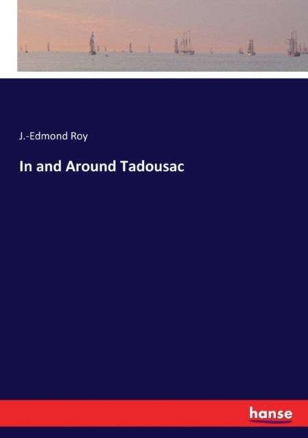 Roy – In and Around Tadousac – New paperback or softback – 51 – X555z