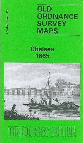 Chelsea 1865: London Sheet 087.1 (Old O.S…. by Godfrey, Alan Sheet map, folded