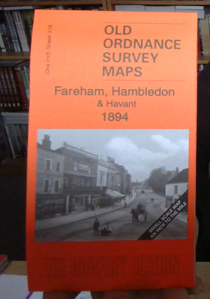 MAP OF Fareham, Hambledon & Havant 1894 One Inch Sheet 316 by Barrie Trinder