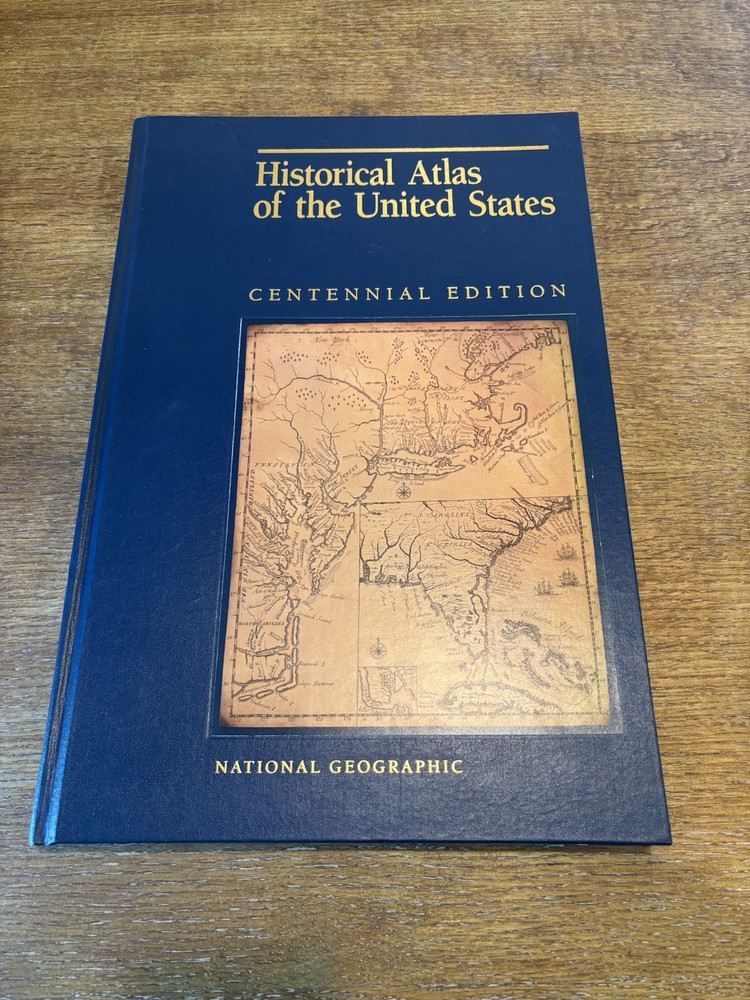 National Geographic Historical Atlas of The United States Centennial Edition