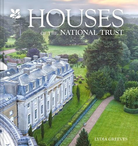 Houses of the National Trust by Lydia Greeves, National Trus… – 9781911657118