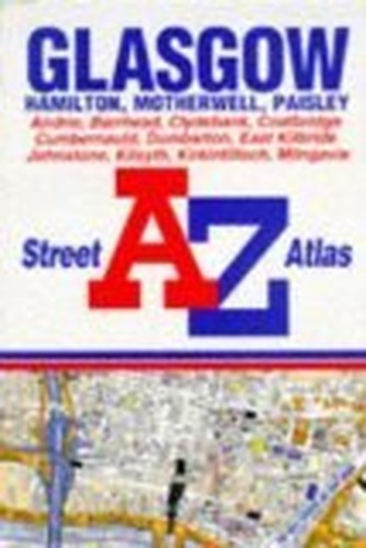 A. to Z. Glasgow Street Atlas (A… by Geographers’ A-Z Map Paperback / softback