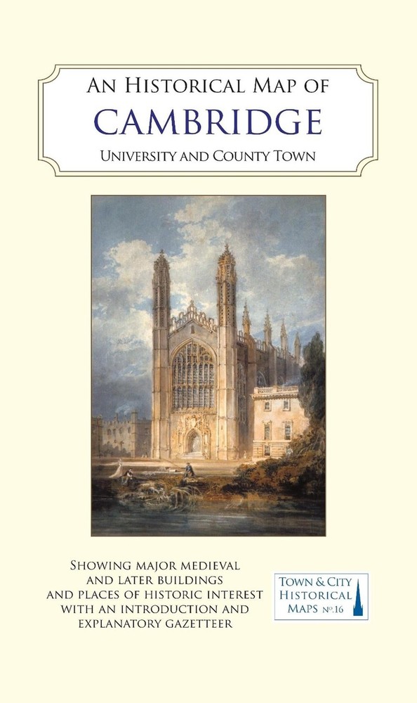 An Historical Map of Cambridge: University and County Town by Tony Kirby Folded