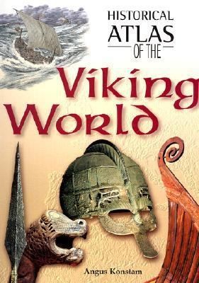 Historical Atlas of the Viking World by Angus Konstam
