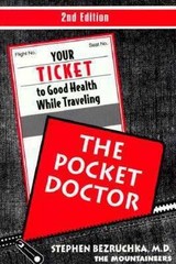 The Pocket Doctor : Your Ticket to Good Health While Traveling Pa