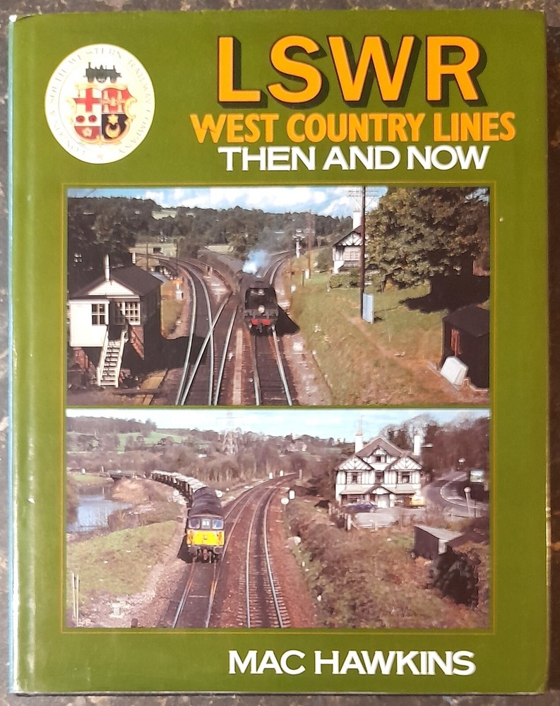 LSWR West Country Lines – Then & Now – Mac Hawkins – 1003 – David & Charles