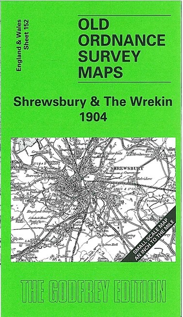 Shrewsbury & The Wrekin 1904 One Inch sheet 152 by Barrie Trinder