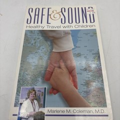 Safe and Sound : Healthy Travel with Children by Marlene M. Coleman (2003, Trade