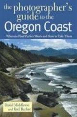 The Photographer’s Guide to the Oregon Coast by Middleton, David, Barbee, Rod