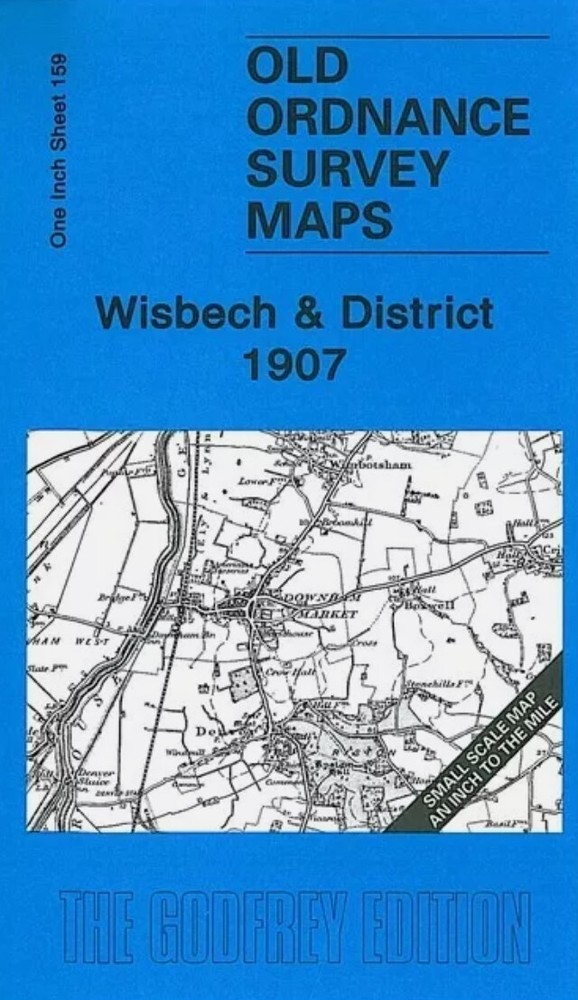 MAP OF Wisbech & District 1907 One Inch Sheet 159 by Robert Malster NEW