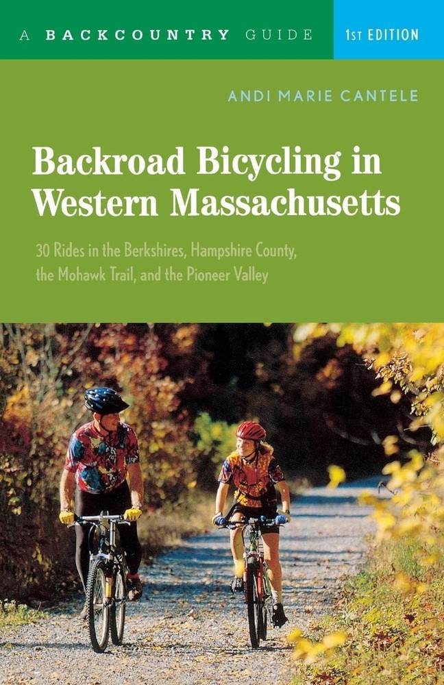 Backroad Bicycling in Western Massachusetts: 30 Rides in the Berkshires, Ham…