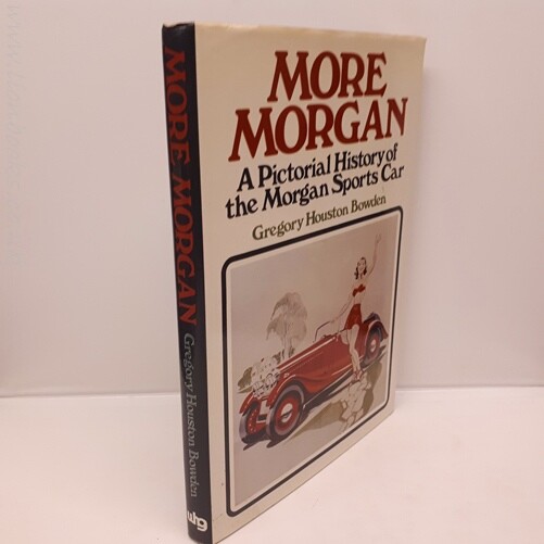 More Morgan – Pictorial History of the Morgan Sports Car