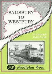 Salisbury to Westbury: Features Several Long Closed … by Smith, Keith Hardback