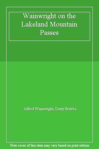Wainwright on the Lakeland Mountain Passes,Alfred Wainwright, De