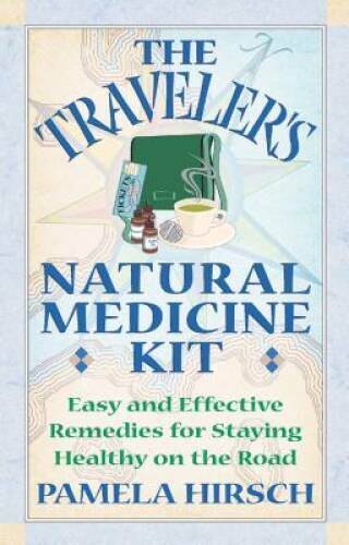The Travelers Natural Medicine Kit: Easy and Effective Remedies for Stay – GOOD