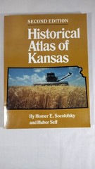 HISTORICAL ATLAS OF KANSAS By Homer E. Socolofsky & Huber Self 1989