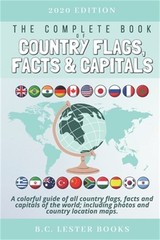 The Complete Book of Country Flags, Facts and Capitals: A colorful guide of all