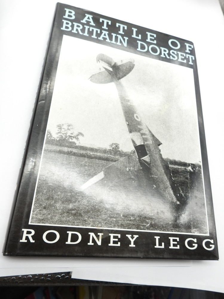 Battle of Britain Dorset HC Book Signed By Rodney Legg