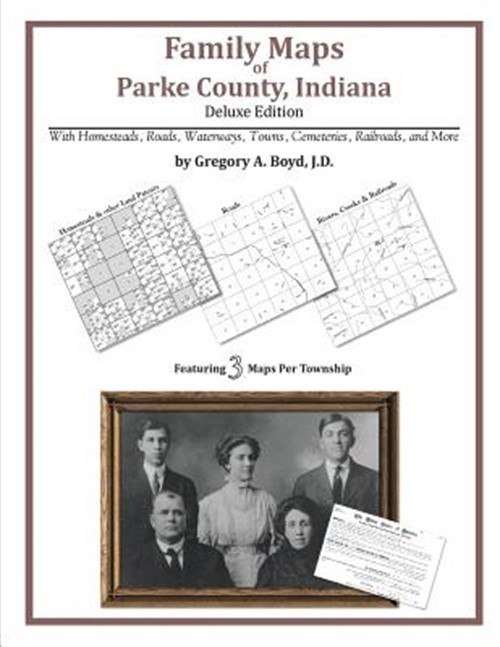 Family Maps of Parke County, Indiana, Deluxe Edition (Paperback or Softback)