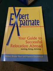 Expert Expatriate: Your Guide to Successful Relocation Abroad–Moving,… NEW!