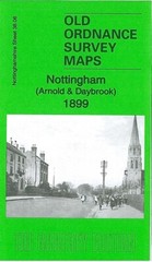 Nottingham Arnold & Daybrook 1899 Nottinghamshire Sheet 38.06 by Barrie Trinder